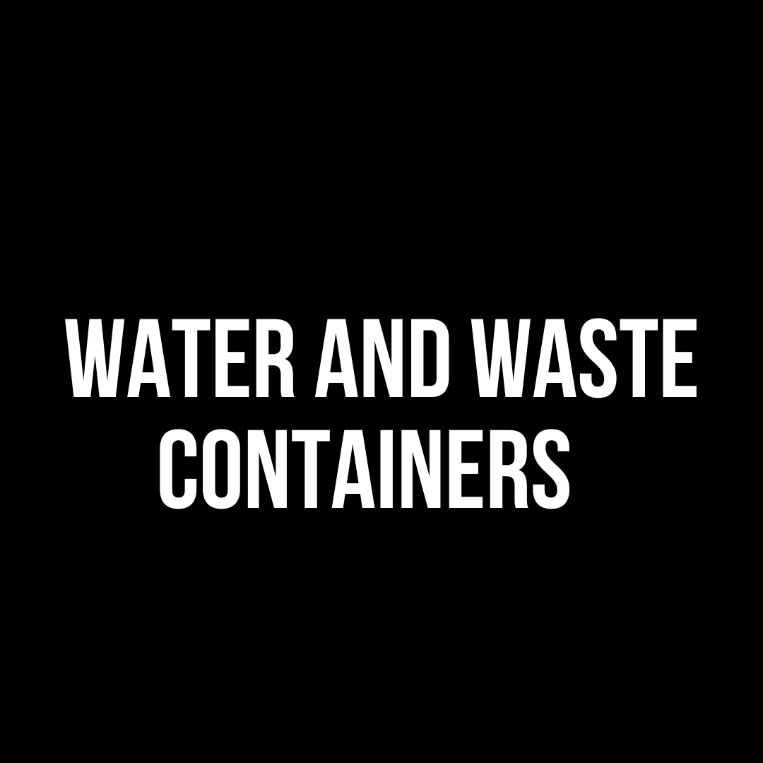 Water and Waste Containers
